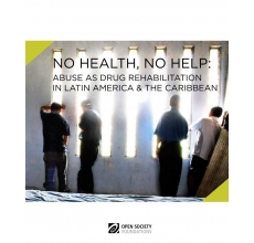 No Health, No Help: Abuse as Drug Rehabilitation in Latin America & The Caribbean